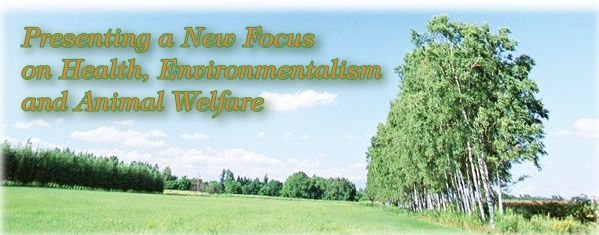 Presenting a New Focus on Health, Environmentalism and Animal Welfare